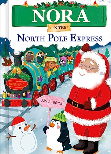 Nora on the North Pole Express: A Personalized Christmas Picture Book Story for Toddlers and Kids