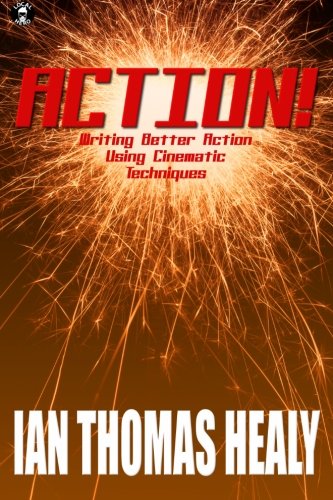 Action!: Writing Better Action Using Cinematic Techniques
