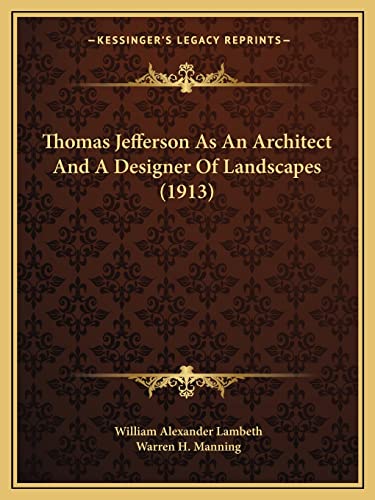 Thomas Jefferson As An Architect And A Designer Of Landscapes (1913)