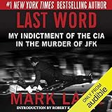 Last Word: My Indictment of the CIA in the Murder of JFK