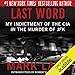 Last Word: My Indictment of the CIA in the Murder of JFK