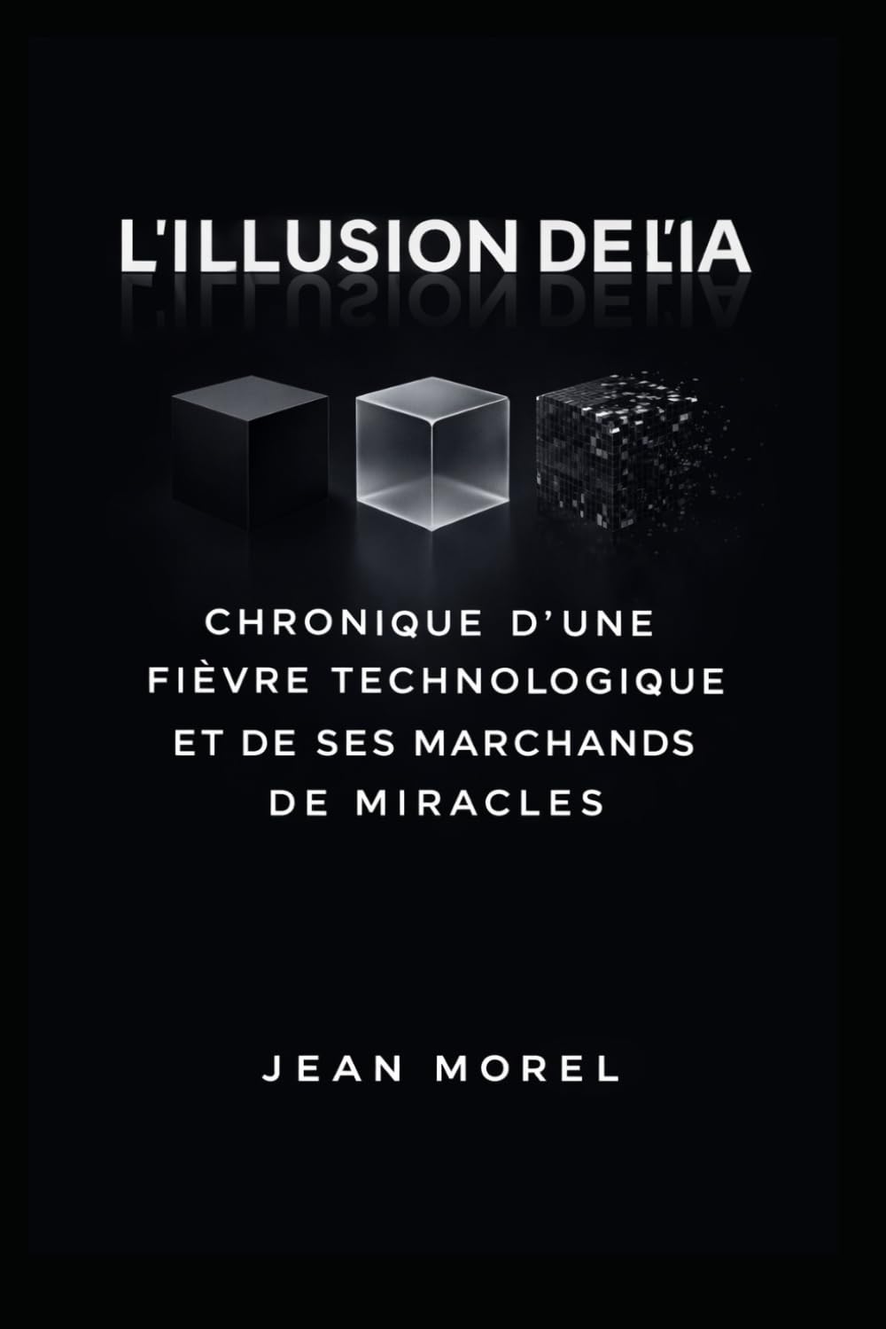 L’Illusion de l’IA: Chronique d’une fièvre technologique et de ses marchands de miracles