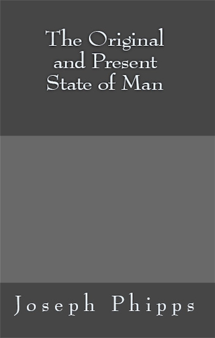 The Original and Present State of Man (Msf Early Quakers)