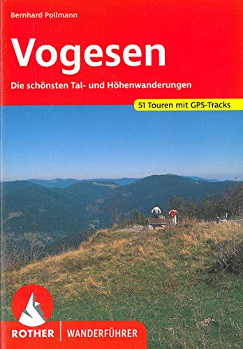 Vogesen: Die schönsten Tal- und Höhenwanderungen. 51 Touren mit GPS-Tracks (Rother Wanderführer) Vogesen: Die schönsten Tal- und Höhenwanderungen. 51 Touren mit GPS-Tracks (Rother Wanderführer)