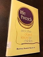 Little threads, and other object lessons for children 0687221692 Book Cover