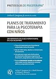 Planes de tratamiento para la psicoterapia con ni&Atilde;&plusmn;os (Protocolos de psicoterapia) (Spanish Edition)