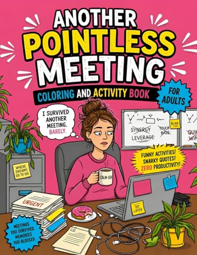 Another Pointless Meeting Coloring & Activity Book - Funny Office Humor, Snarky Quotes and Stress Relief Activities for Adults image 2