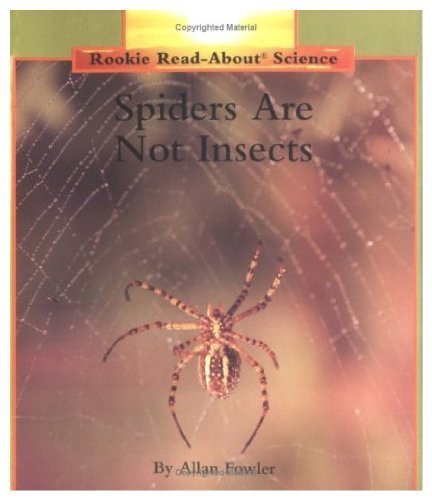 Spiders Are Not Insects (Rookie Read-About Science)