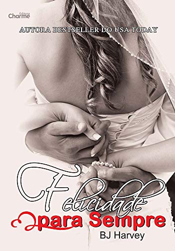Felicidade Para Sempre (Bliss Livro 4)
