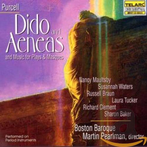 Purcell - Dido and Aeneas and Music for Plays & Masques / Maultsby Â· S. Waters Â· O'Keefe Â· S. Baker Â· L. Tucker Â· Ames Â· Clement Â· Braun Â· Boston Baroque Â· Pearlman