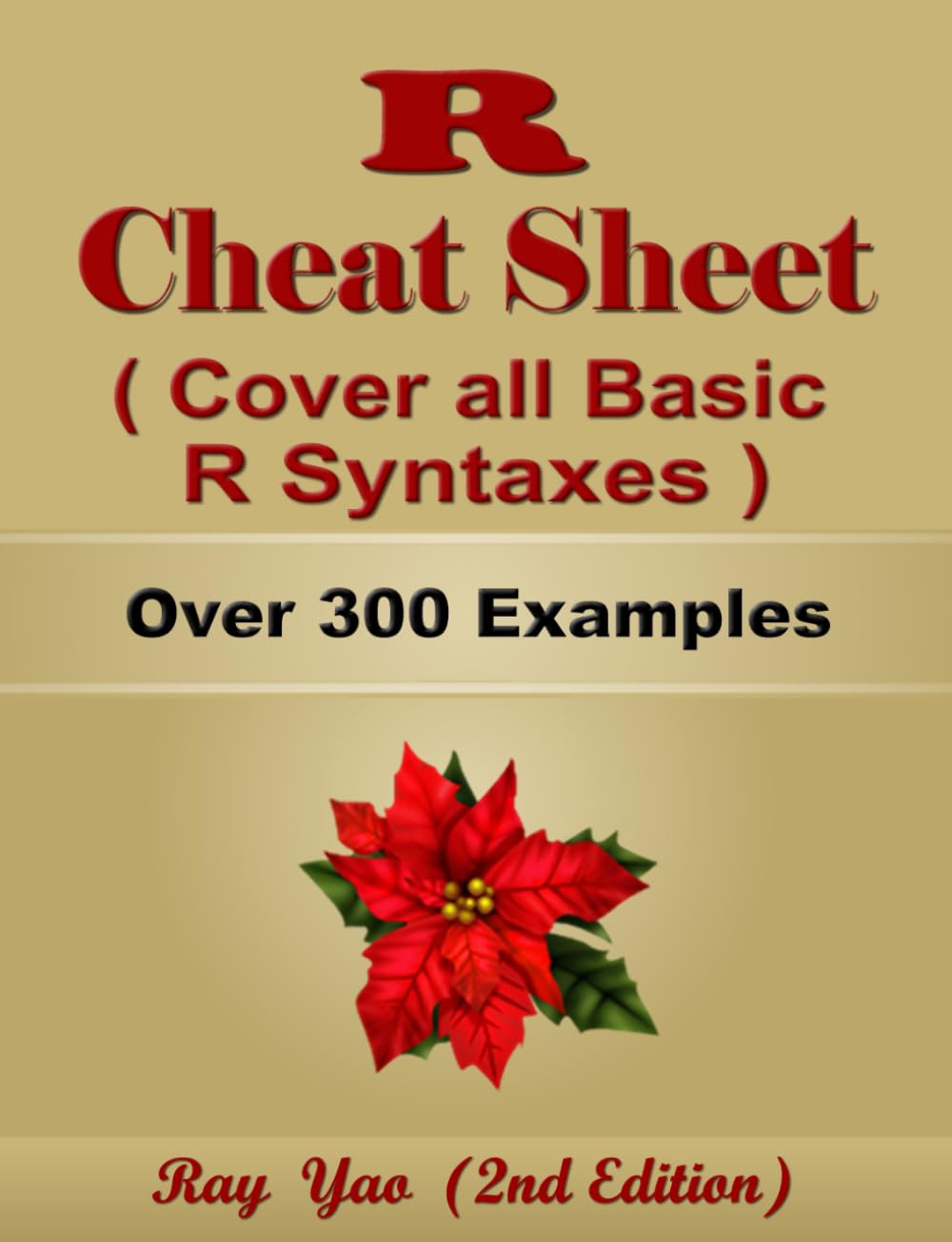 R Cheat Sheet, Syntax Table & Chart, Complete Reference Guide by Examples: R Language Syntax Book, Cover all Basic R Syntaxes, Quick Study Workbook (Cheat Sheet Series)