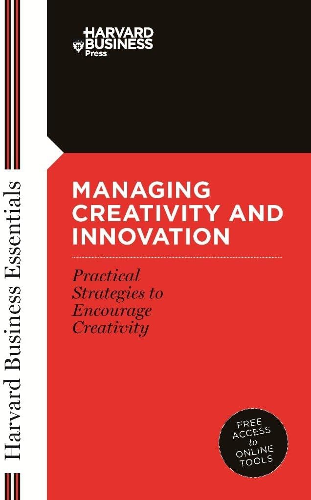 Harvard Business Essentials: Guide to Managing Creativity and Innovation Paperback – 19 July 2011