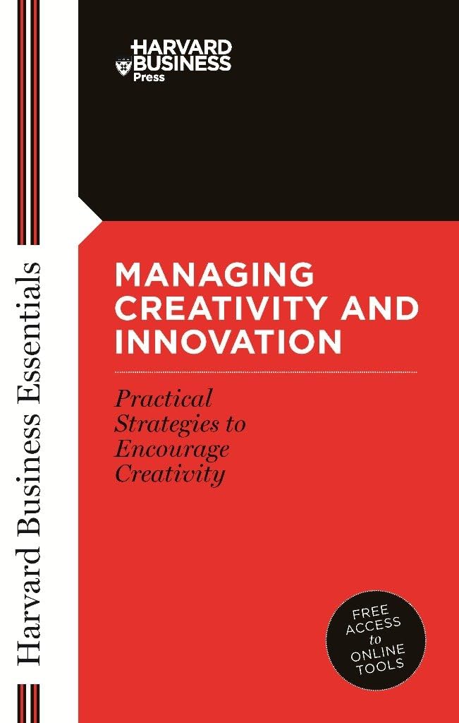 Harvard Business Essentials: Guide to Managing Creativity and Innovation Paperback – 19 July 2011