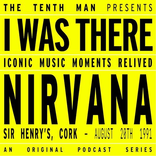 I Was There: Nirvana at Sir Henrys, Cork, 1991