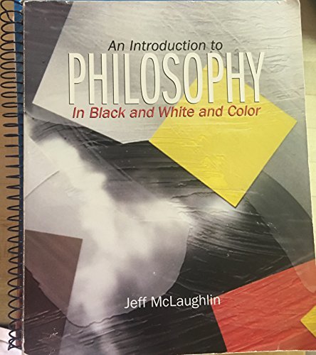 Introduction to Philosophy: In Black, White and Color, An