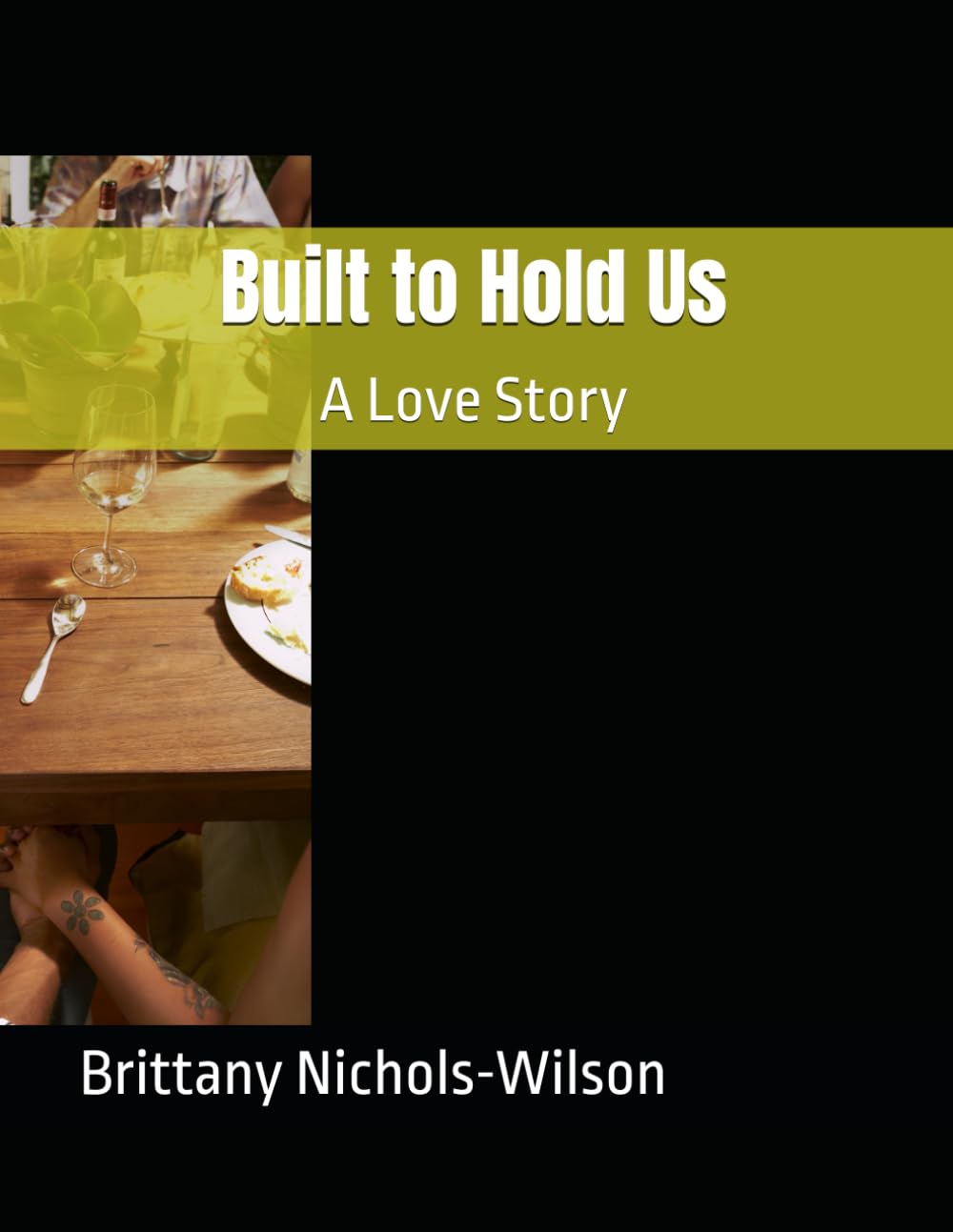 Built to Hold Us: A Love Story