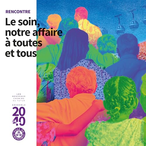 Fabienne Brug&egrave;re & Guillaume Pelletier - Le soin, notre affaire &agrave; toutes et tous ?