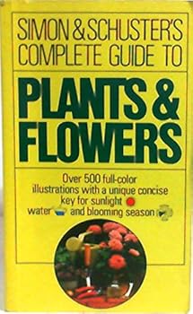Paperback Simon & Schuster's Complete Guide to Plants and Flowers Book