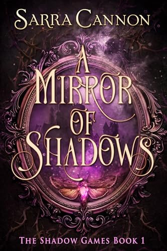 A Mirror of Shadows: A Fast-Paced Romantasy with Slow Burn and Found Family (The...