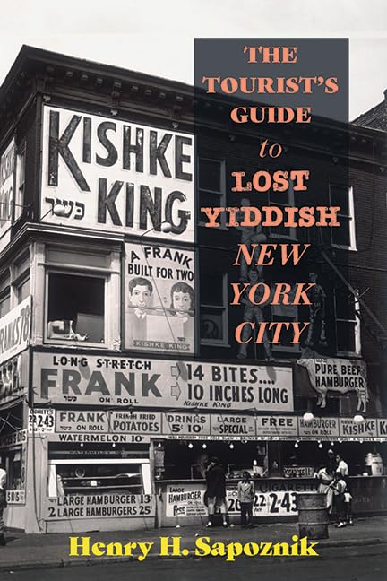 The Tourist's Guide to Lost Yiddish New York City (Excelsior Editions)