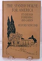 The Spanish house for America,: Its design, furnishing, and garden, B0006AJZGO Book Cover