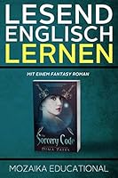 Englisch Lernen: Mit einem Fantasy Roman (Learn English for German Speakers - Fantasy Novel edition 1) 1631420496 Book Cover