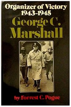 Hardcover George C. Marshall, Vol. 3: Organizer of Victory, 1943-1945 by Forrest C. Pogue (1973-01-31) Book
