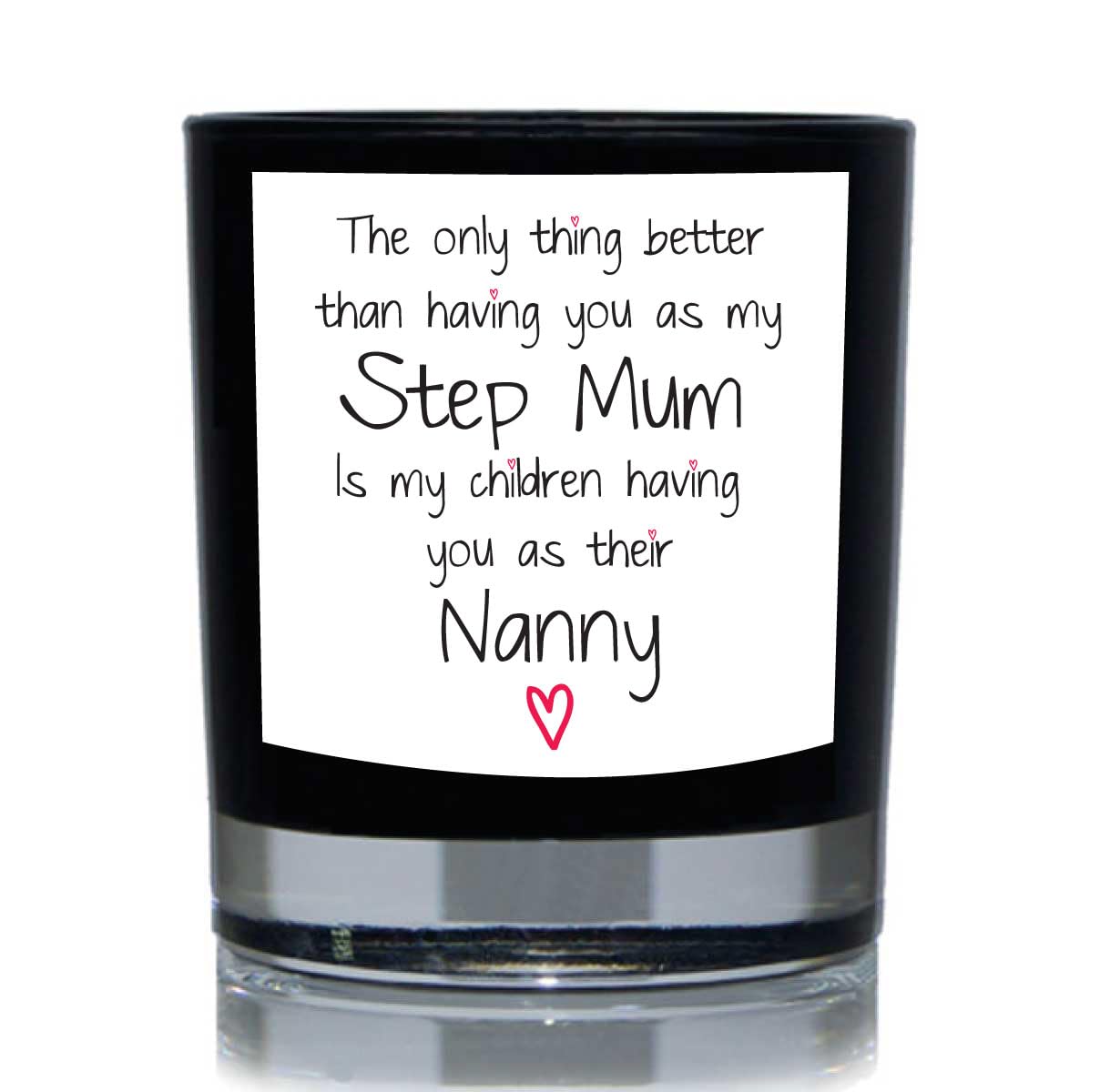 60 Second Makeover Limited The Only Thing Better Than Having You As My Step Mum is My Children Having You As Their Nanny Funny 20cl Candle