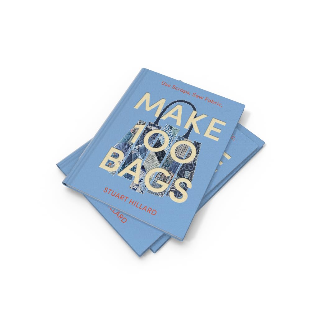 Make 100 Bags: Twenty New Projects, Infinite Possibilities