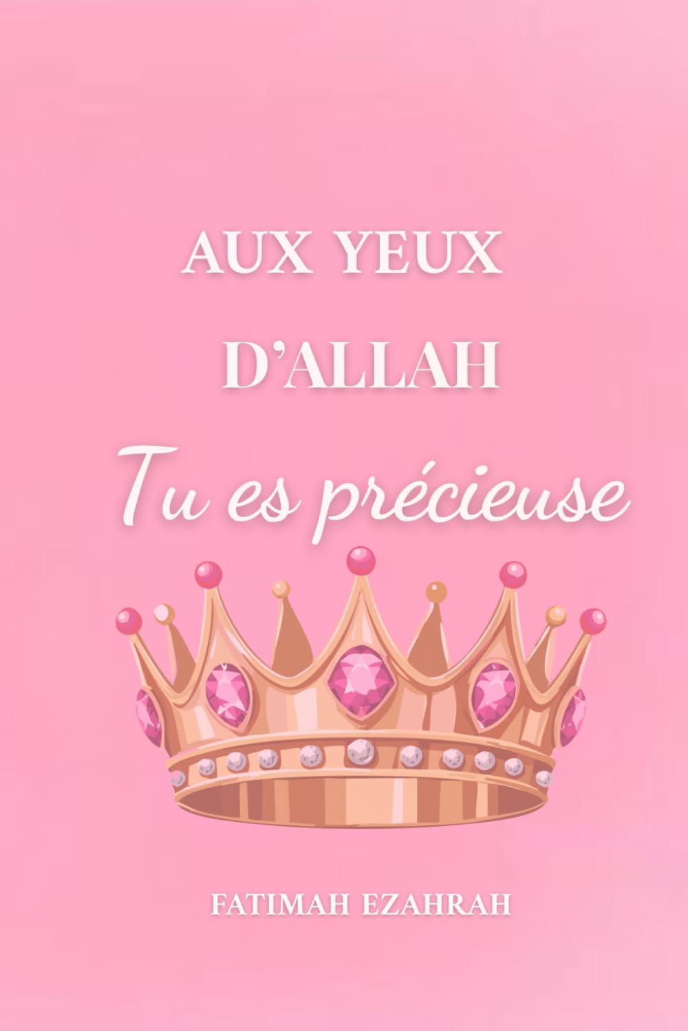 Aux yeux d'Allah tu es précieuse
