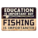 Fishing Decor Funny Metal Tin Signs Lake House Gifts Gone Fishing Sign Fish Wall Decorations Education Is Important But Fishing Is Importanter Signs Fishers Of Men Decor 12 X 8 Inch