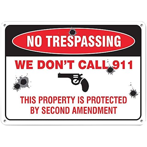 SIGNT No Trespassing Sign We Don't Call 911- Private Property Sign Secutity Warning Signs Funny Gun Signs Retro Vintage Bar Metal Sign 8 X 12 Inches Cover