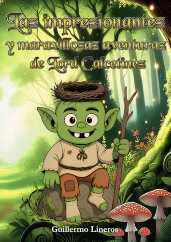 LAZ IMPREZIONANTEZ Y MARAVILLOZAZ AVENTURAZ DE LORD CALCETINEZ