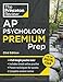 Princeton Review AP Psychology Premium Prep, 23rd Edition: 4 Practice Tests + Digital Practice Online + Content Review (College Test Preparation)