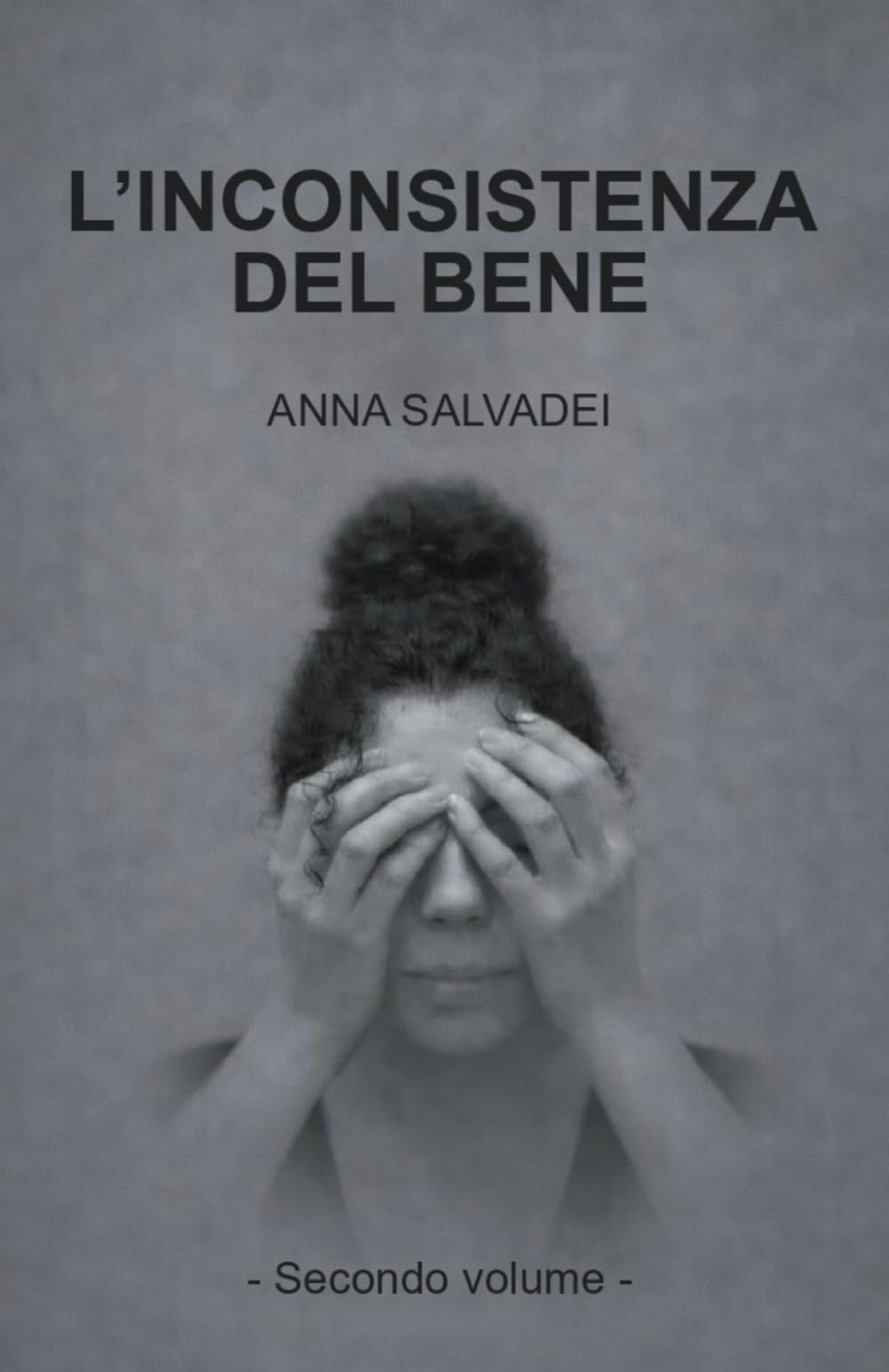 L'inconsistenza del bene (Le Voci dell'Anima)