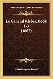 Le General Kleber, Book 1-3 (1867) (French Edition)