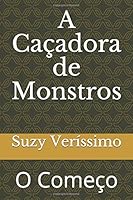A Ca?adora de Monstros : O Come?o 1652203346 Book Cover