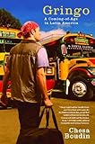 Gringo: A Coming of Age in Latin America