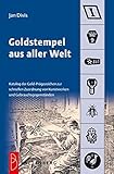  Goldstempel aus aller Welt: Katalog der Gold-Prägezeichen zur schnellen Zuordnung von Kunstwerken und Gegenständen