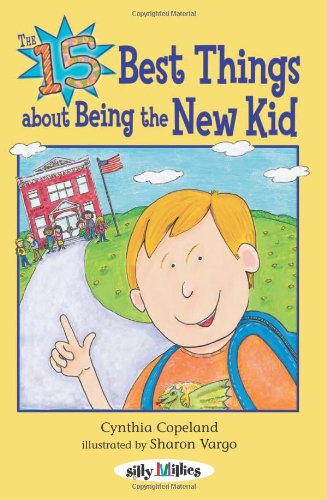 Buy The 15 Best Things About Being the New Kid: Fifteen Best Things About Being the New Kid (Silly Millies) — BookShops.in