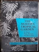 The Modern Tropical Garden: Its Design, Plant Materials and Horticulture B009HH46DO Book Cover