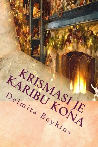 Krismasi Je Karibu Kona (Adventure) (Swahili Edition)
