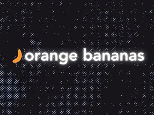 Orange Bananas