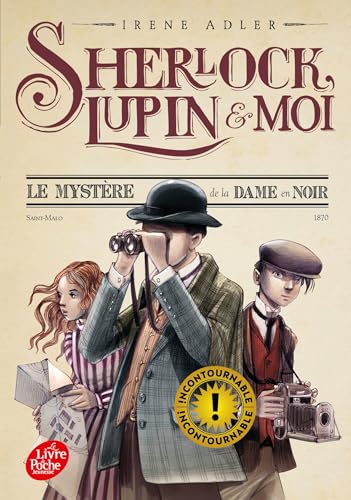 Sherlock, Lupin et moi - Tome 1: Le mystère de la dame en noir