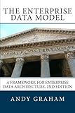  The Enterprise Data Model: A framework for enterprise data architecture, 2nd edition by Graham, Andy (2012) Paperback