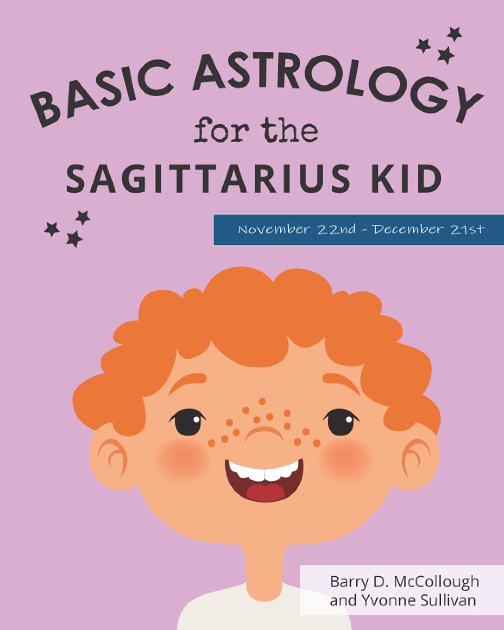 Basic Astrology for the Sagittarius Kid (Basic Astrology for Kids)