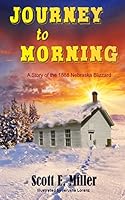 Journey to Morning: A Story of the 1888 Nebraska Blizzard 0991651316 Book Cover