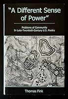 A Different Sense of Power: Problems of Community in Late-Twentieth-Century U.S. Poetry 083863897X Book Cover