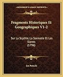 Fragments Historiques Et Geographiques V1-2: Sur La Scythie, La Sarmatie Et Les Slaves (1796) - Herausgeber: Jan Hrabia Potocki 