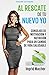Al rescate de tu nuevo yo: Consejos de motivación y nutrición para un cambio de vida saludable (Spanish Edition)